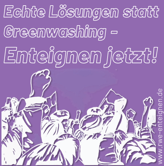 Poster von RWE enteignen: Echte Lösungen statt Greenwashing - Enteignen jetzt!