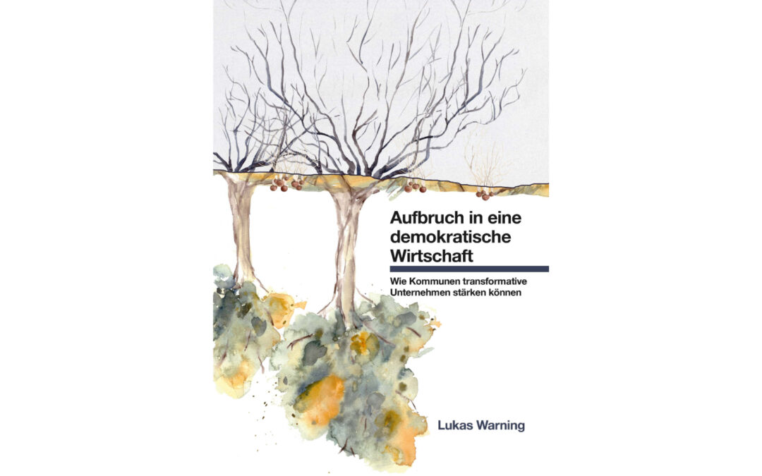 Buchvorstellung: Aufbruch in eine demokratische Wirtschaft