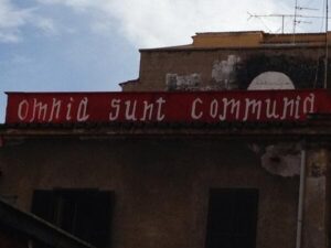 Graffiti: Omnia sunt communia.
